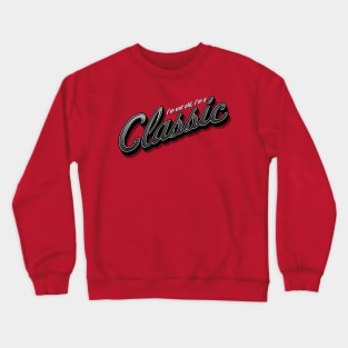 I'm not old, I'm a Classic Crewneck Sweatshirt